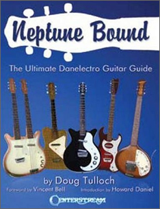 Neptune Bound: The Ultimate Danelectro Guitar Guide